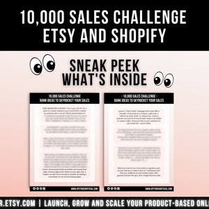May include: A promotional graphic with the text "10,000 Sales Challenge Etsy and Shopify." The image includes the text "Sneak Peek What's Inside" and two panels with text about boosting sales. The bottom of the image includes the website address and Etsy shop URL.