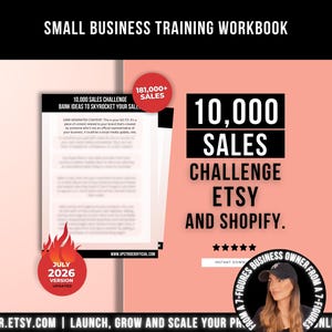 May include: A small business training workbook with a peach background featuring the text 10,000 SALES CHALLENGE ETSY AND SHOPIFY. The document includes a 181,000+ SALES badge, a July 2026 version flame icon, and a circular photo of a person in a cap.