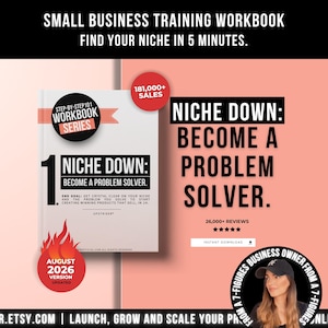 May include: A digital small business training workbook titled Niche Down: Become a Problem Solver. The cover features a white background with black text, a red 181,000+ sales badge, and an August 2026 version flame icon. The layout includes bold typography.