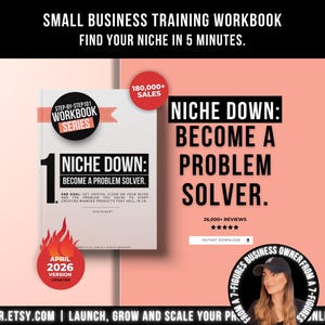 May include: A workbook cover with the title "Niche Down: Become a Problem Solver." The cover is white with black text and a red accent. The image also includes the text "Small Business Training Workbook" and "Find Your Niche in 5 Minutes."