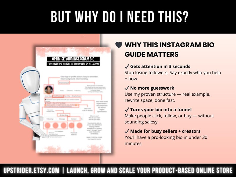 May include: A digital guide titled BUT WHY DO I NEED THIS? featuring a white robot figure pointing to an infographic about optimizing an Instagram bio. The text explains how to convert visitors into followers, turn bios into funnels, and save time.
