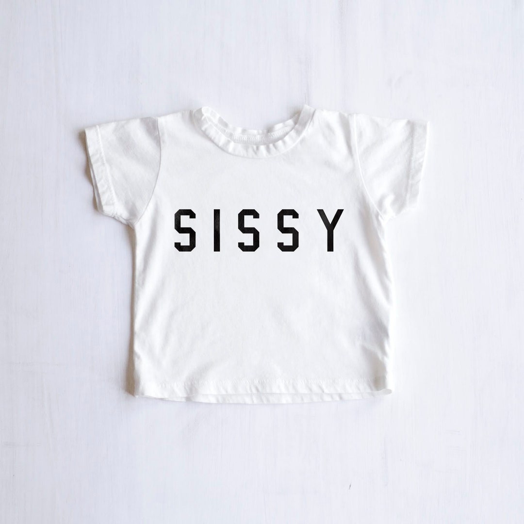 SISSY Shirt SISSY White Tshirt, Toddler Sissy Shirt, Big Sister Shirt