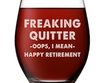 Freaking Quitter – Oops, I Mean – Happy Retirement 17 oz Stemless Wine Glass Funny Retirement Gift for Coworker Happy Retirement Office Gift
