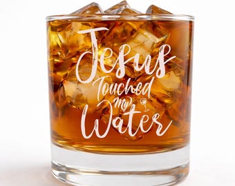 Jesus Touched My Water Funny 13.5 oz Whiskey Glass Funny Christian Whiskey Glass – Humor Gift for Friends, Coworkers & Whiskey Lovers