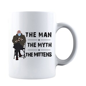The man The myth the mittens Ceramic Coffee Mug Feel the Bern, Bernie Sanders Inauguration Day Bernie Mittens