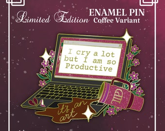 I cry a lot but i am so productive - hard enamel pin - Coffee variant - A touch of Lyrical Magic Pin Collection - TTPD - Pre-order