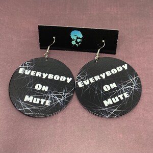 Everybody on mute statement earrings 2 styles quote earrings