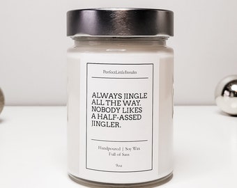 Always Jingle All The Way Candle, Soy Candle, Christmas Candle, Funny Candle, Scented Candle, Christmas Decor, Jingle All The Way Decor