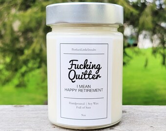 Fucking Quitter Candle, Funny Candle, Soy Wax Candle, Sassy Candle, Retirement Gift, Quitting Candle, Funny Retirement Candle, Quitter Gift