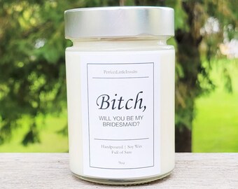 Will You Be My Bridesmaid Candle, Soy Wax Candle, Perfect Little Insults Candle, Bridesmaid Proposal Candle, Wedding Candle, Bridesmaid Box
