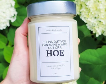 You Can Make A Wife Out Of A Hoe Candle, Funny Gift Idea, Soy Candles, Gifts For Her, Scented Candles, Funny Candles, Engagement Gift