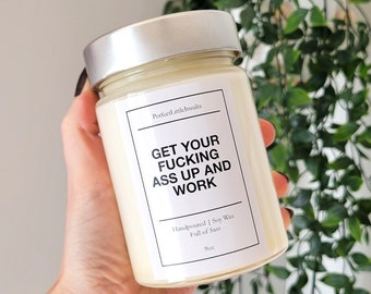 Get Your Ass Up And Work Candle, Workplace Candle, Funny Gift Idea, Soy Candles, Gifts For Her, Scented Candles, Funny Candles, Soy Wax