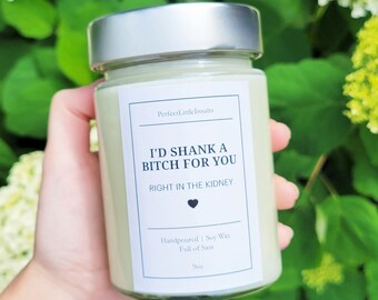 I'd Shank A Bitch For You Candle, Bestfriend Candle, Funny Gift Idea, Soy Candles, Gifts For Her, Scented Candles, Funny Candles, Soy Wax