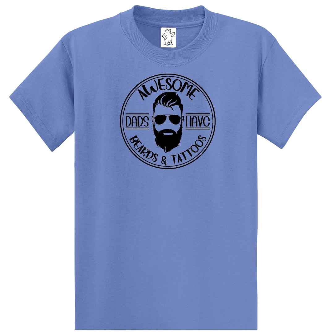 Awesome Dads Have Beards Dad Shirts Men’s Shirts Big and Tall Shirts