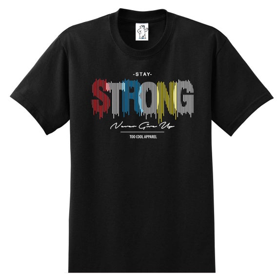 Stay Strong Motivational Shirts Men s Shirts Big and Tall Shirts Men s Big and Tall Graphic T shirt Etsy