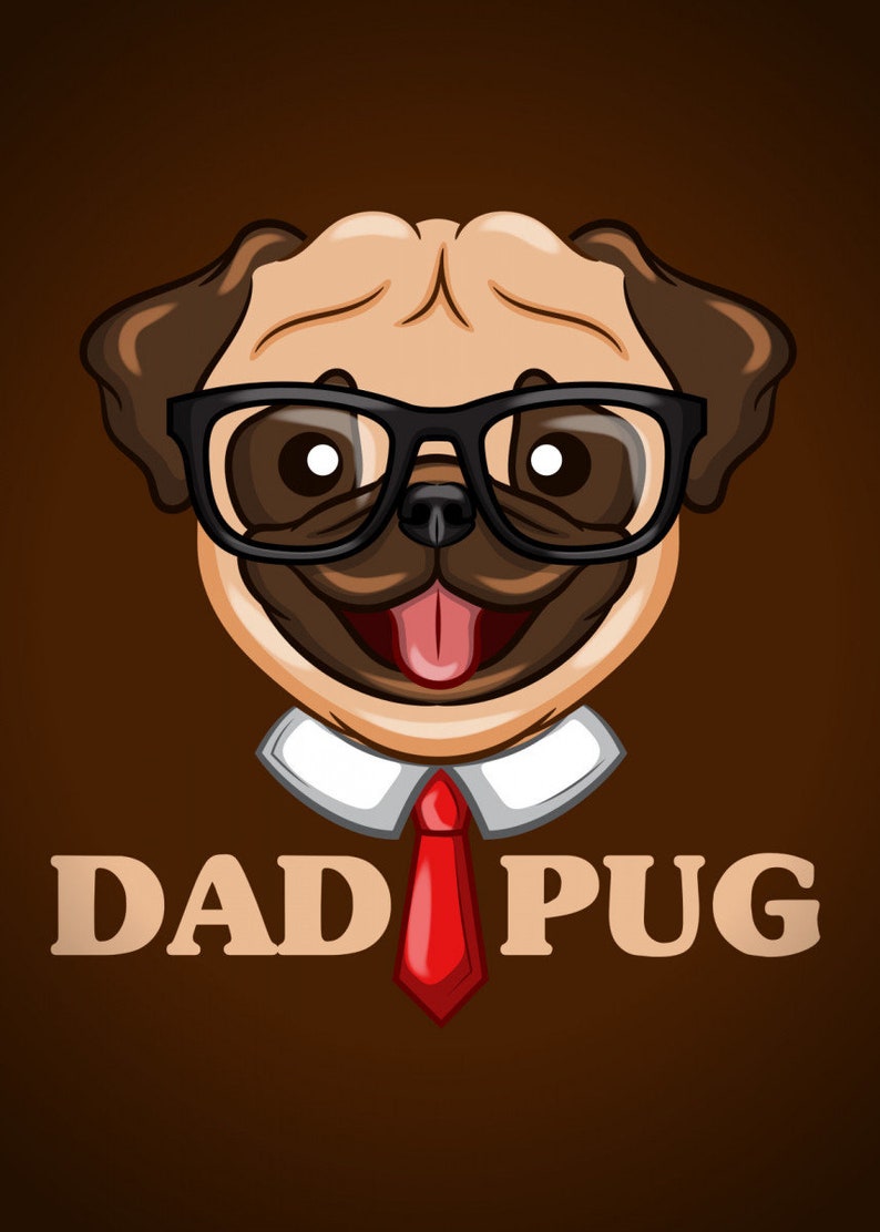 Poster DAd Birthday Gift gloss poster Gift For dad- Dad Gift Father Day gift Dad Pug