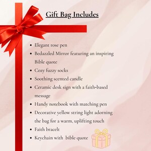 May include: A gift bag includes an elegant rose pen, a bedazzled mirror, cozy fuzzy socks, a scented candle, a ceramic desk sign, a notebook, yellow string lights, a faith bracelet, and a keychain. The text "Gift Bag Includes" is at the top.