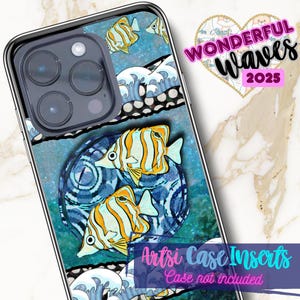 May include: A phone case insert featuring a vibrant underwater scene with yellow and white striped fish, blue waves, and the text "Wonderful Waves 2025." The design includes the text "Artsi Case Inserts, Case not included."