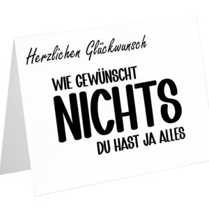 Glückwunschkarte Nichts – du hast ja Alles, Nix Geschenk, lustige Geburtstagskarte Nichts Geschenk, besondere Karte Nichts gewünscht