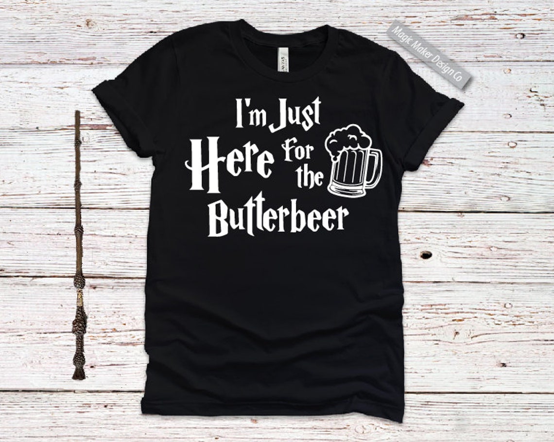 Download I'm Just Here for the Butterbeer SVG shirt Harry Potter | Etsy