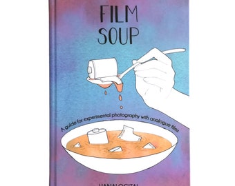 Hanalogital FILM SOUP Book Experimental Analog Photography Instructions 35mm Film Camera Film Soup