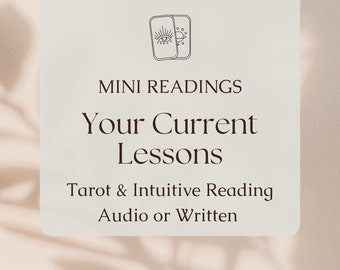What's Your Current Lesson? Mini Intuitive/Tarot Reading | Quick, affordable, short insight | | One question | Tarot card spread