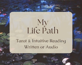 My Life Path - Past, Present, Future - Tarot & Intuitive Reading - Spiritual Journey - Healing Journey - Growth and Shadow Work