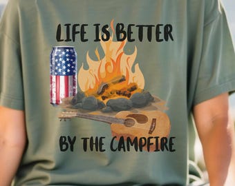 Life Is Better By The Campfire, Camp Crew Shirt, Camp Fire Shirt, Bonfire Nights Shirt, Happy Camping Shirt, Camper Shirt, RV Camping Gifts