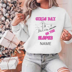 Personalized girls day on the slopes hoodie, Winter Sports, Skiing Shirt, Winter Sweatshirt, Unisex Shirt, Ski Gifts, Ski Trip Shirt