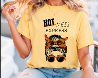 Funny Mom Shirt, Hot Mess Express, Working Mom Shirt, Hot Mess T- Shirt, Mother Graphic Tee, Mom Life Shirt, Gift for Mom, Funny Gift.