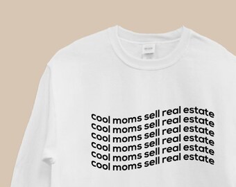 Cool Moms Sell Real Estate | UNISEX GILDAN CREWNECK | real estate mama, real estate sweatshirt
