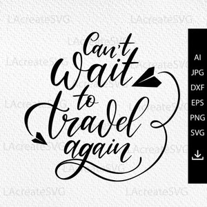 May include: Black and white graphic design with the text "Can't wait to travel again" in a cursive font. A small paper airplane is drawn next to the text.