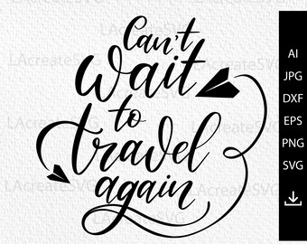Reise Svg-Datei für Cricut, Reise-Shirt-Design SVG PNG DXF Silhouette, Reise-Liebhaber Svg, Reise Zitate Svg, inspirierende Reise Phrses Svg