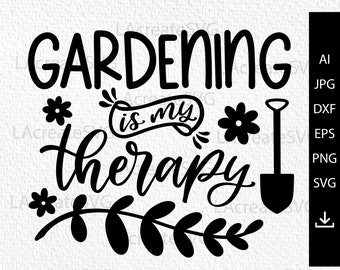 Gardening is my therapy SVG, Garden design shirt Svg, Farm svg, Garden Quote, Nature svg Cut Files Silhouette, Gardening gift SVG PNG