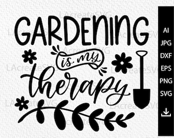 Gardening is my therapy SVG, Garden design shirt Svg, Farm svg, Garden Quote, Nature svg Cut Files Silhouette, Gardening gift SVG PNG