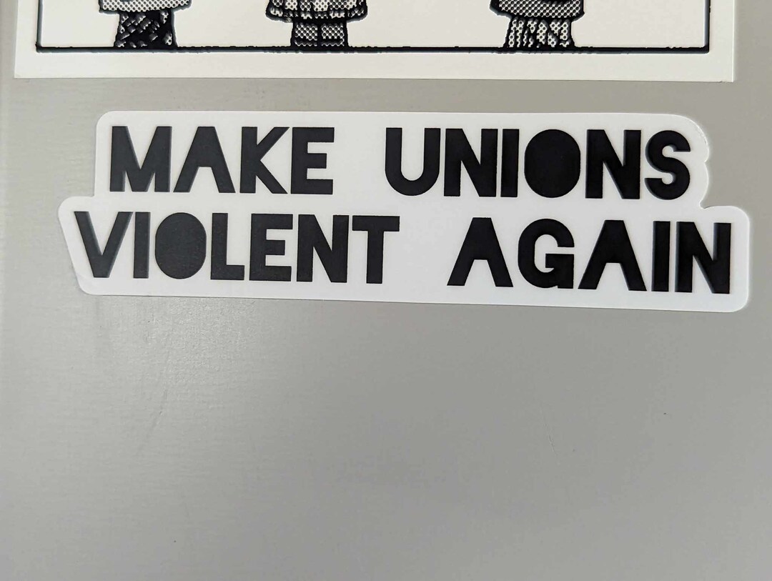 Make Unions Violent Again Sticker - Etsy
