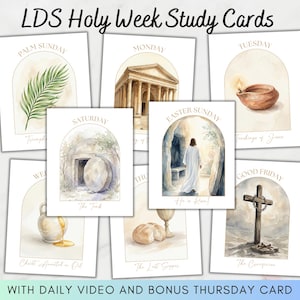 May include: Set of LDS Holy Week Study Cards featuring watercolor illustrations. Each card depicts a scene from the Holy Week, including Palm Sunday, Good Friday, and Easter Sunday. The cards have text such as "LDS Holy Week Study Cards" and "With Daily Video and Bonus Thursday Card."