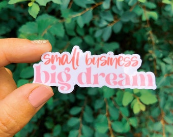 Small business sticker, waterproof, vinyl, decal, waterbottle, laptop, gift for her, gift for friend, gift for him, affirmation, dream