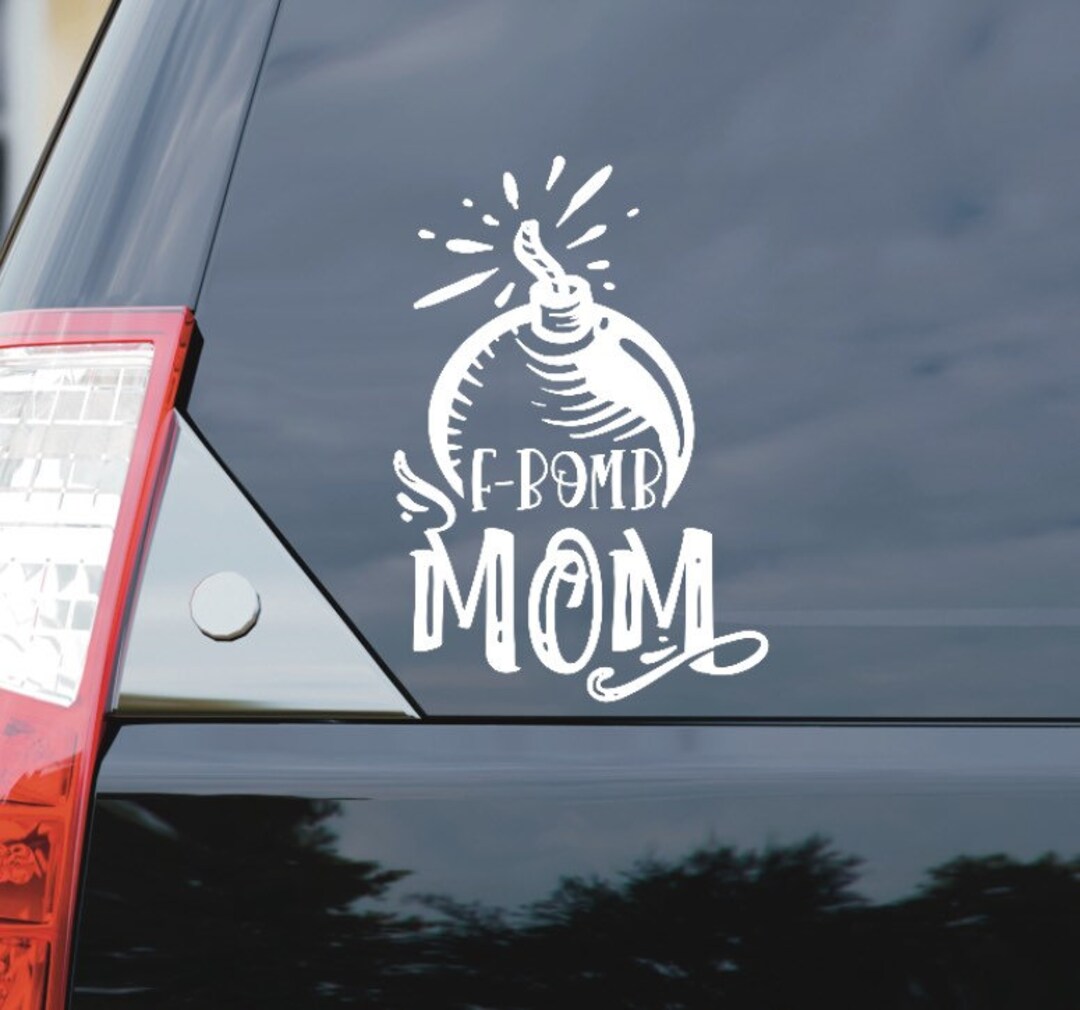 F Bomb Mom Funny Mom Car Decal Sarcastic Mothers Day Etsy