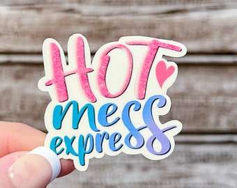 Hot mess, express, sticker, decal, water bottle, laptop, sarcastic, mom, parent, teacher, stocking stuffer, Christmas gift
