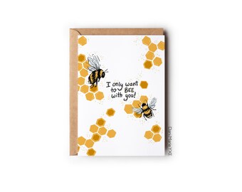 I only want to BEE with you // 5x7 Greeting Card, Blank Card, Valentines Card, Card for spouse, Throwback 90's greeting card