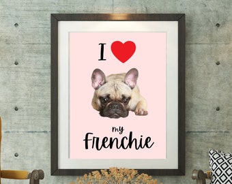 I Love My Frenchie Poster, Sad French Bulldog Digital Download, I Heart My Frenchie on Pink Background, Frenchie Mom Gift, Little Girl Room