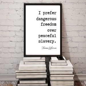 I Prefer Dangerous Freedom Thomas Jefferson Quotes, US History Wall Art Printable, Americana Decor, USA Patriotic Gift Wall Decor, Military