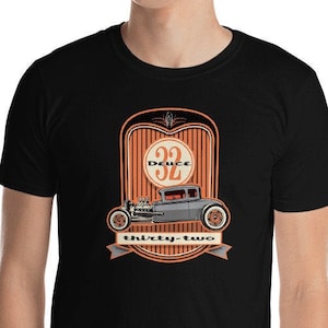 1932 Ford Deuce Hot Rod T-shirt, Hot Rod, Vintage Hot Rod, Street Rod, Rat Rod