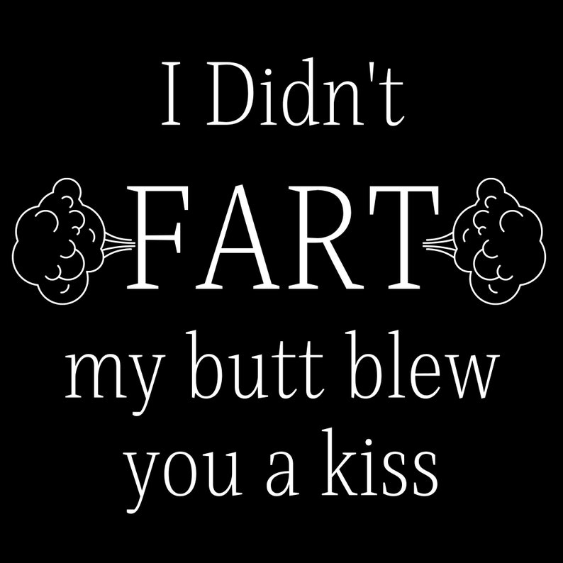 My Butt Blew You a Kiss Onesie Iron on