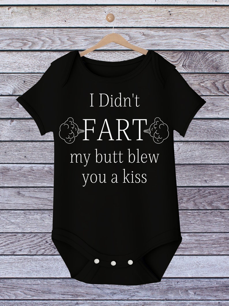 My Butt Blew You a Kiss Onesie Iron on