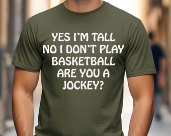 Camiseta divertida con chiste para personas altas/bajas, camiseta gráfica humorística, camiseta de jockey sarcástica, regalo para personas altas, No, no juego al baloncesto