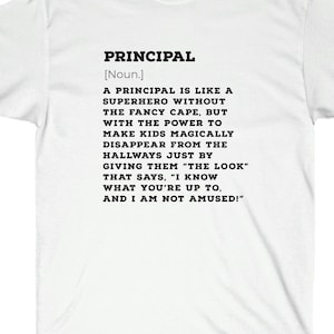 Principal T Shirt, Gift for Principal, Teacher Appreciation Shirt, Best Teacher Shirt, Back To School Shirts, Funny Principal Definition,