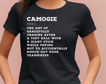Camogie Shirt, Ladies Hurling, Stick n Ball Sport, Women of Ireland, Sliotar, Camán, Camogie Team Sport Shirt, Funny Camogie Definition