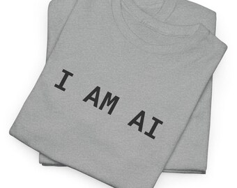 I Am AI Tee, Futuristic Tech Statement Shirt, Artificial Intelligence Joke, What Is Real, Gamer & Geeks Sci-Fi Gift